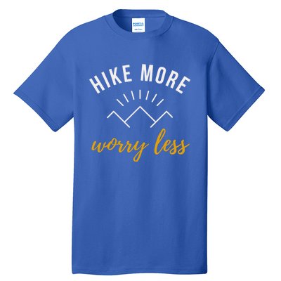 Hike More Worry Less With Sunshine Inspirational Gift Tall T-Shirt