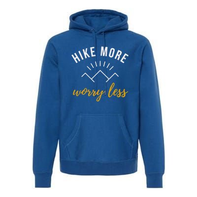 Hike More Worry Less With Sunshine Inspirational Gift Premium Hoodie