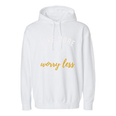 Hike More Worry Less With Sunshine Inspirational Gift Garment-Dyed Fleece Hoodie