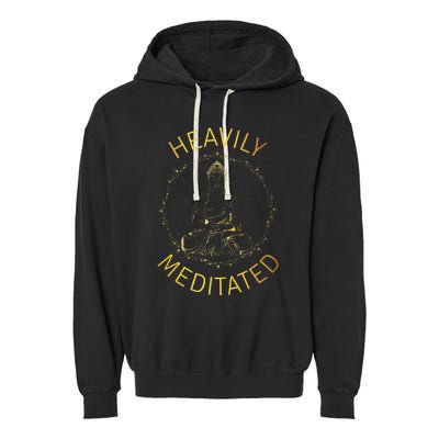 Heavily Meditated Yoga Meditation Spiritual Warrior Buddhist Garment-Dyed Fleece Hoodie