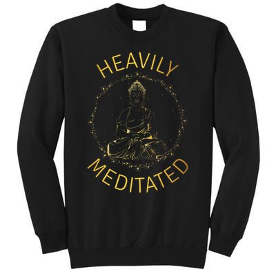 Heavily Meditated Yoga Meditation Spiritual Warrior Buddhist Tall Sweatshirt