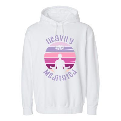 Heavily Meditated Yoga Meditation Spiritual Gift Garment-Dyed Fleece Hoodie