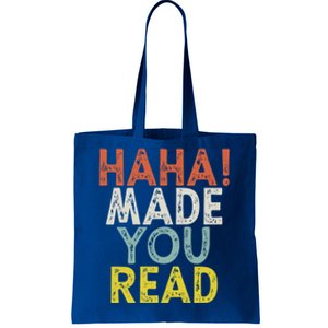 Haha Made You Read Gift Tote Bag