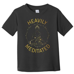 Heavily Meditated Yoga Meditation Spiritual Warrior Buddhist Toddler T-Shirt