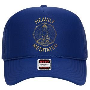 Heavily Meditated Yoga Meditation Spiritual Warrior Buddhist Cool Gift High Crown Mesh Back Trucker Hat