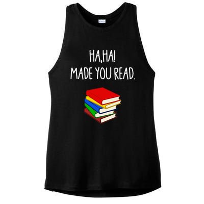 Haha Made You Read April Fools Day Teacher Ladies PosiCharge Tri-Blend Wicking Tank