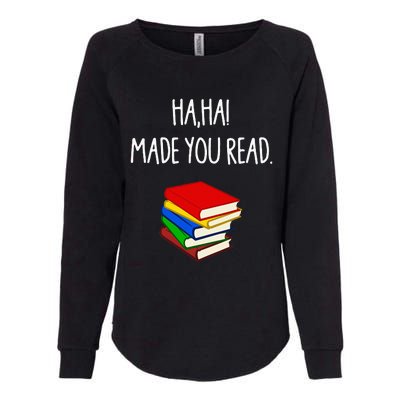 Haha Made You Read April Fools Day Teacher Womens California Wash Sweatshirt