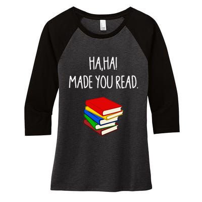 Haha Made You Read April Fools Day Teacher Women's Tri-Blend 3/4-Sleeve Raglan Shirt