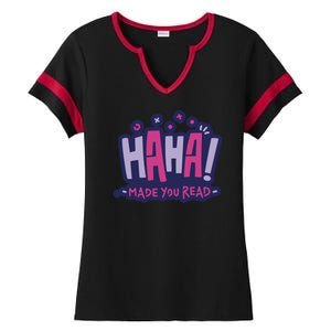 Haha Made You Read Funny Ladies Halftime Notch Neck Tee