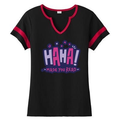 Haha Made You Read Funny Ladies Halftime Notch Neck Tee