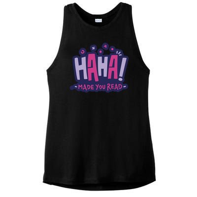 Haha Made You Read Funny Ladies PosiCharge Tri-Blend Wicking Tank