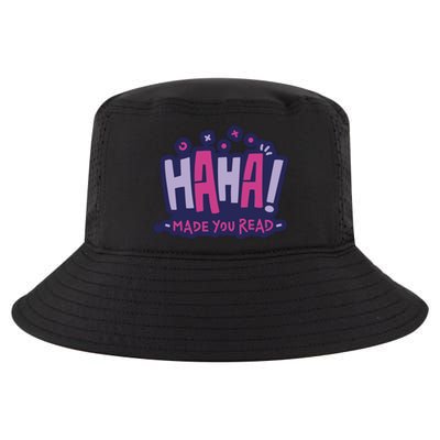 Haha Made You Read Funny Cool Comfort Performance Bucket Hat