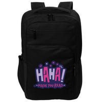 Haha Made You Read Funny Impact Tech Backpack