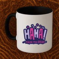 Haha Made You Read Funny Mug