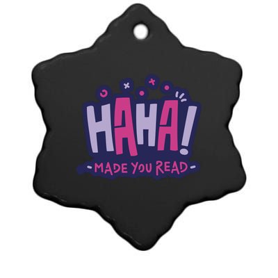 Haha Made You Read Funny Ceramic Star Ornament