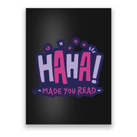 Haha Made You Read Funny Poster