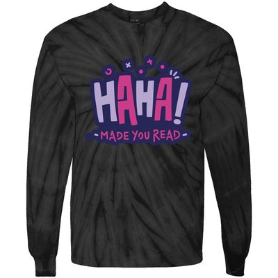 Haha Made You Read Funny Tie-Dye Long Sleeve Shirt