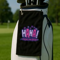 Haha Made You Read Funny Golf Towel