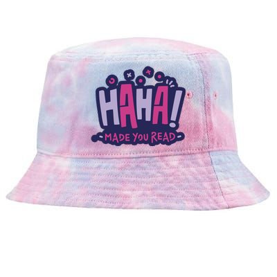 Haha Made You Read Funny Tie-Dyed Bucket Hat