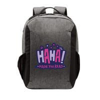 Haha Made You Read Funny Vector Backpack