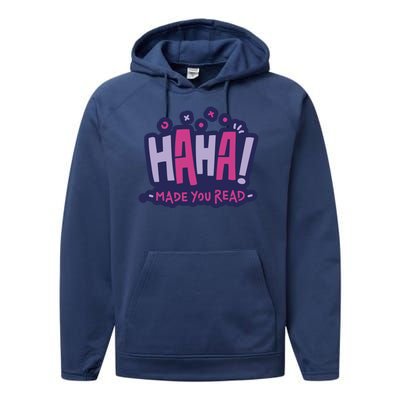 Haha Made You Read Funny Performance Fleece Hoodie