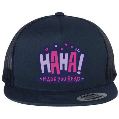 Haha Made You Read Funny Flat Bill Trucker Hat