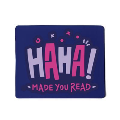 Haha Made You Read Funny Mousepad