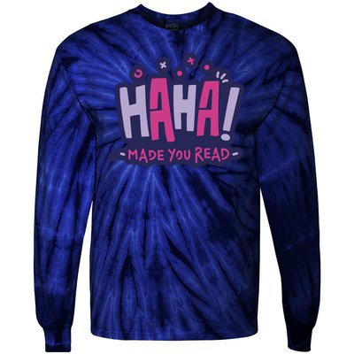 Haha Made You Read Funny Tie-Dye Long Sleeve Shirt