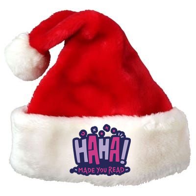 Haha Made You Read Funny Premium Christmas Santa Hat