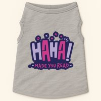 Haha Made You Read Funny Doggie Tank