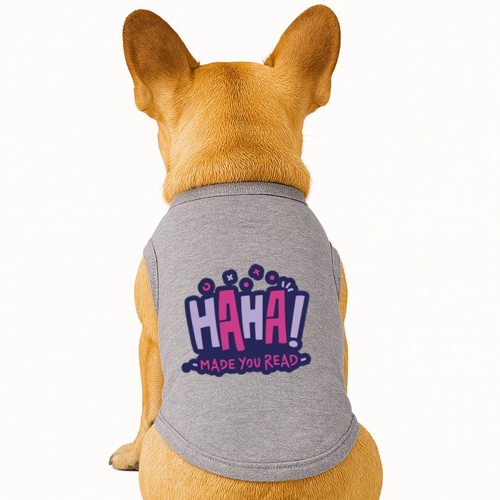 Haha Made You Read Funny Doggie Tank