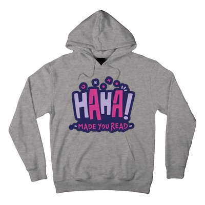 Haha Made You Read Funny Hoodie