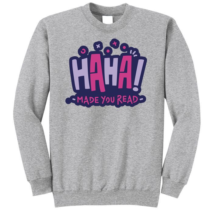 Haha Made You Read Funny Sweatshirt