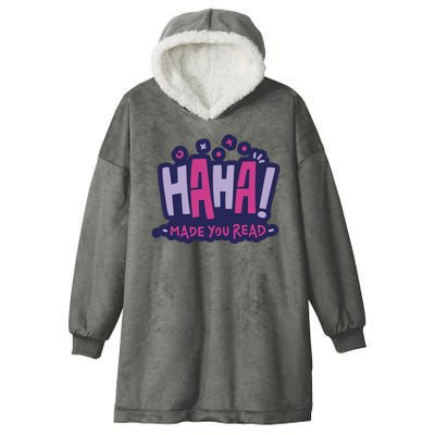 Haha Made You Read Funny Hooded Wearable Blanket