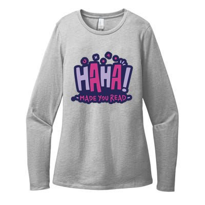 Haha Made You Read Funny Womens CVC Long Sleeve Shirt