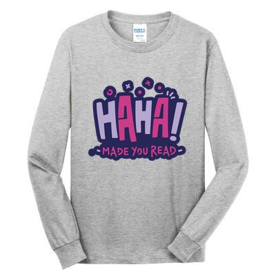 Haha Made You Read Funny Tall Long Sleeve T-Shirt