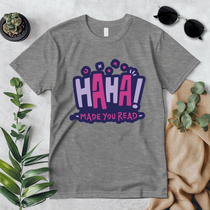 Haha Made You Read Funny Premium T-Shirt