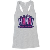 Haha Made You Read Funny Women's Racerback Tank