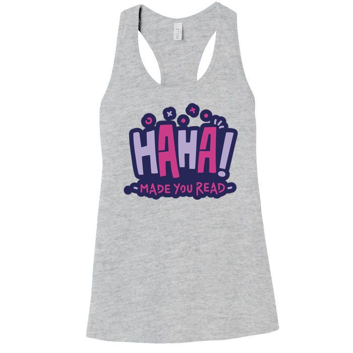 Haha Made You Read Funny Women's Racerback Tank