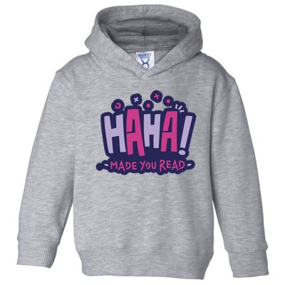 Haha Made You Read Funny Toddler Hoodie