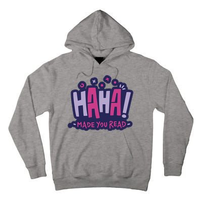 Haha Made You Read Funny Tall Hoodie