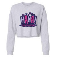Haha Made You Read Funny Cropped Pullover Crew