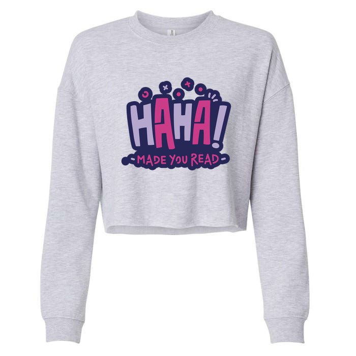 Haha Made You Read Funny Cropped Pullover Crew