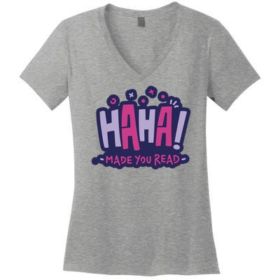 Haha Made You Read Funny Women's V-Neck T-Shirt