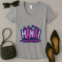 Haha Made You Read Funny Women's V-Neck T-Shirt