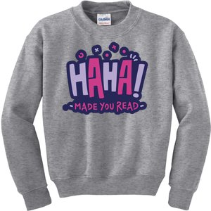 Haha Made You Read Funny Kids Sweatshirt