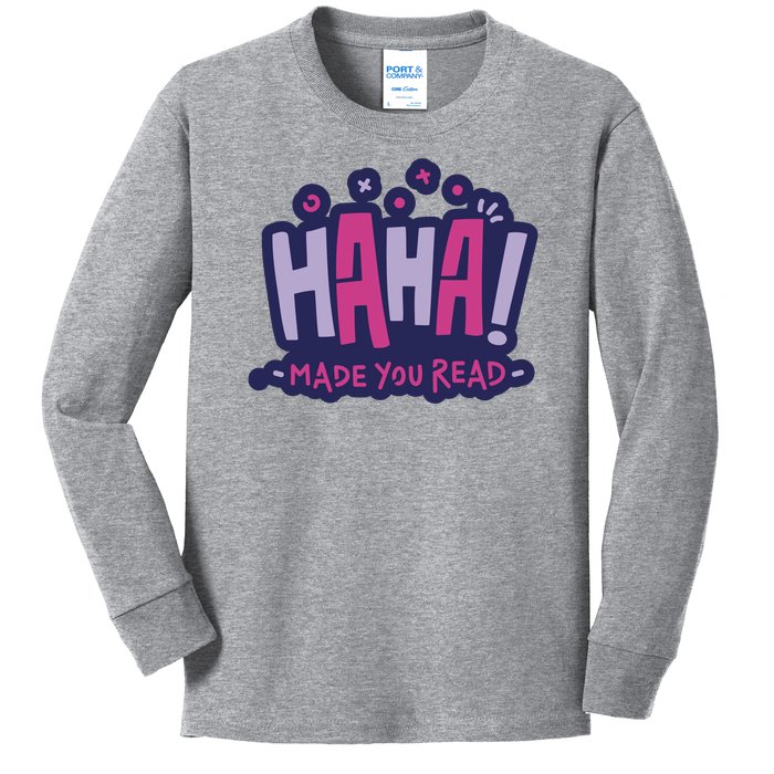 Haha Made You Read Funny Kids Long Sleeve Shirt