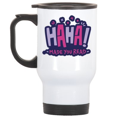 Haha Made You Read Funny Stainless Steel Travel Mug