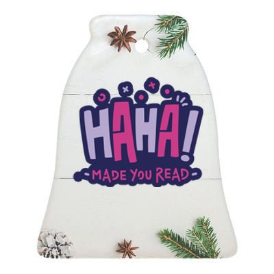 Haha Made You Read Funny Ceramic Bell Ornament