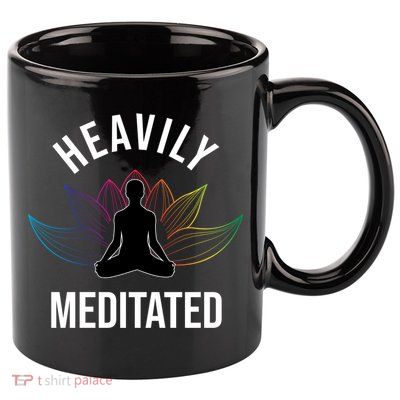 Heavily Meditated Yoga Meditation Monk Buddhism Quote Gift 11oz C Handle Ceramic Mug
